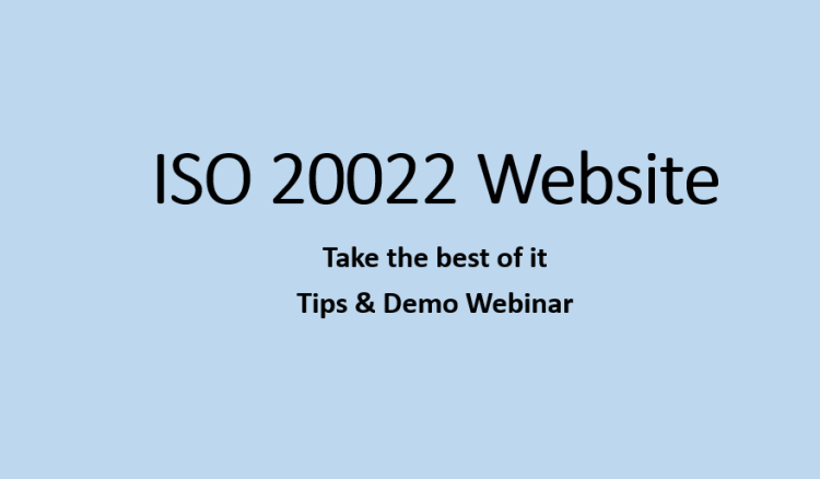 ISO 20022 Website - Take the best of it - Tips and demo webinar